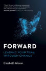Forward: Leading Your Team Through Change