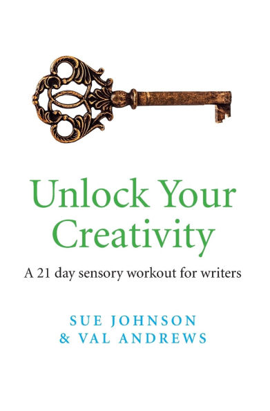 Unlock Your Creativity: A 21-day Sensory Workout for Writers