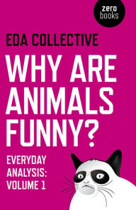 Title: Why are Animals Funny?: Everyday Analysis, Author: EDA Collective