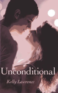 Title: Unconditional, Author: Kelly Lawrence