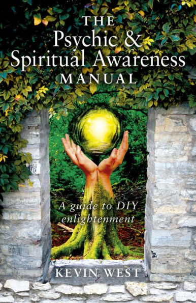 The Psychic & Spiritual Awareness Manual: A Guide to DIY Enlightenment