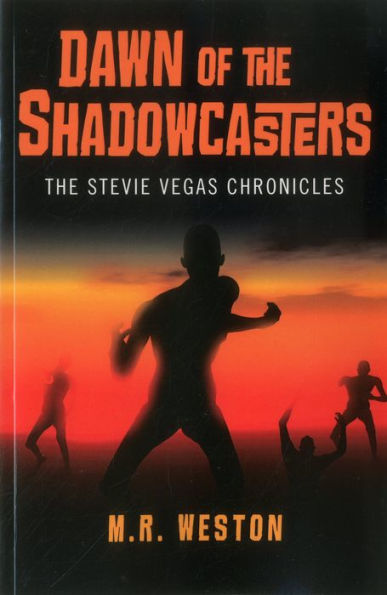 Dawn of the Shadowcasters: The Stevie Vegas Chronicles