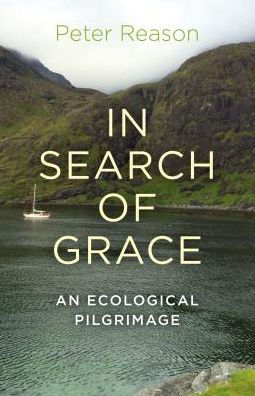 Search of Grace: An Ecological Pilgrimage