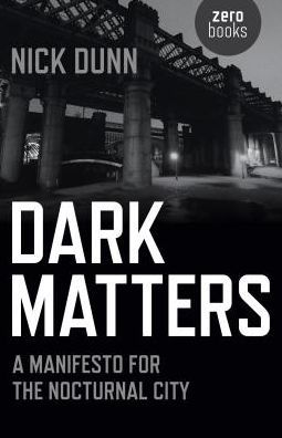 Dark Matters: A Manifesto for the Nocturnal City