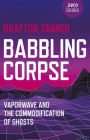 Babbling Corpse: Vaporwave And The Commodification Of Ghosts