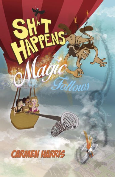 Sh*t Happens, Magic Follows (Allow It!): A Life Of Challenges, Change And Miracles