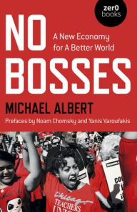 Free full books downloads No Bosses: A New Economy for a Better World 9781782799467 PDF iBook PDB in English