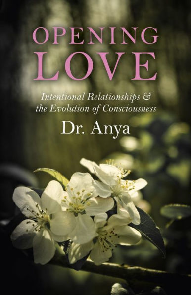 Opening Love: Intentional Relationships & the Evolution of Consciousness