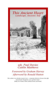 Title: This Ancient Heart: Landscape, Ancestor, Self, Author: Paul Davies