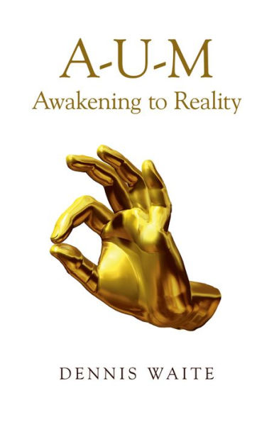 A-U-M: Awakening to Reality