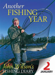 Title: Another Fishing Year: John Wilson's Fishing Diary, Author: John Wilson