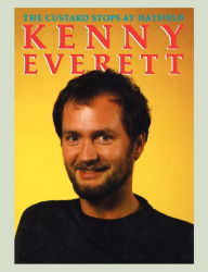 Title: Kenny Everett: The Custard Stops at Hatfield, Author: Kenny Everett