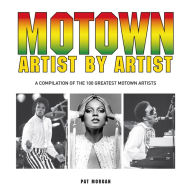 Title: Motown Artist by Artist: A Compilation of the 100 Greatest Motown Artists, Author: Pat Morgan