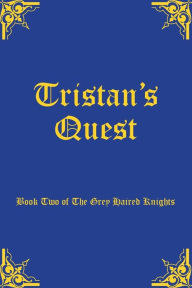 Title: Tristan's Quest: Book Two of The Grey Haired Knights, Author: Allingham