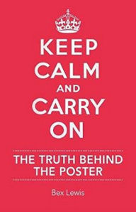 Title: Keep Calm and Carry On, Author: Bex Lewis