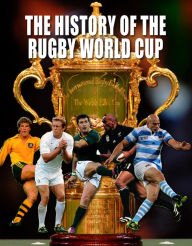 Title: The History of the World Rugby Cup, Author: Peter Murray