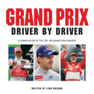 Title: Grand Prix: Driver by Driver, Author: Liam McCann