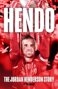 Title: HENDO: Jordan Henderson ebook, Author: Rob Mason