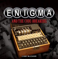 Title: Enigma and The Code Breakers, Author: Liam McCann