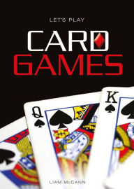 Title: Let's Play Card Games, Author: Liam McCann