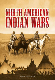 Title: North American Indian Wars, Author: Liam McCann