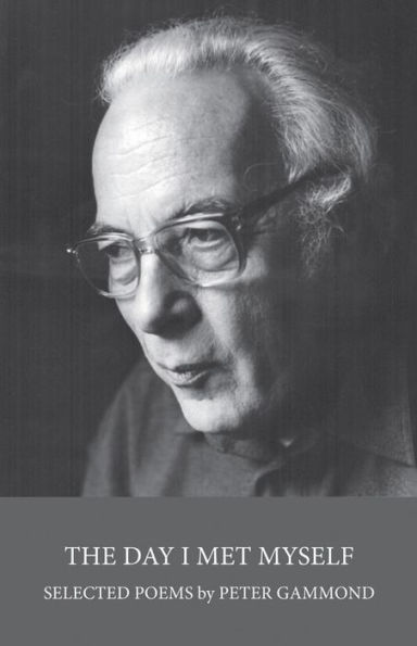 The Day I Met Myself: Selected Poems by Peter Gammon