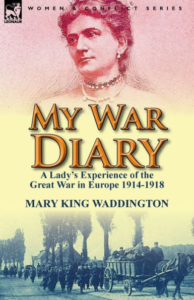 My War Diary: A Lady's Experience of the Great Europe 1914-1918