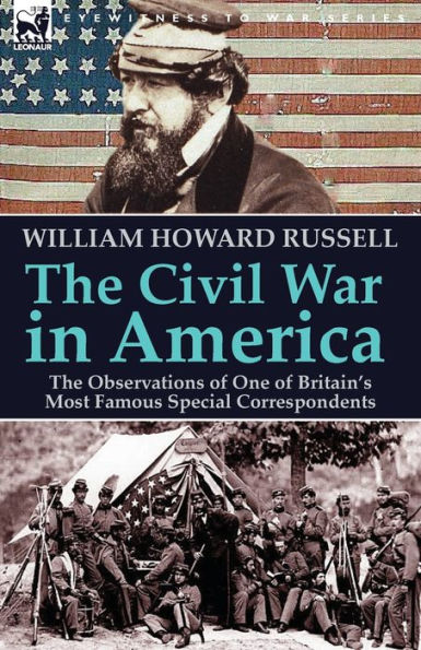the Civil War America: Observations of One Britain's Most Famous Special Correspondents