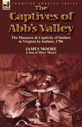 The Captives Of Abb S Valley The Massacre Amp Captivity Of