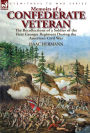 Memoirs of a Confederate Veteran: the Recollections of a Soldier of the First Georgia Regiment During the American Civil War