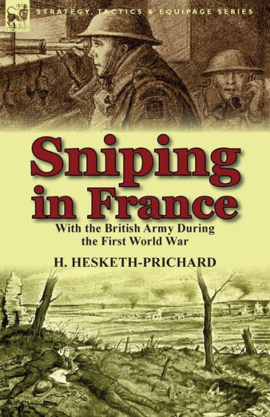Sniping France: With the British Army During First World War