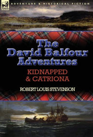 The David Balfour Adventures: Kidnapped & Catriona