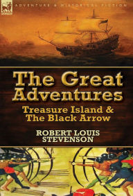 The Great Adventures: Treasure Island & the Black Arrow