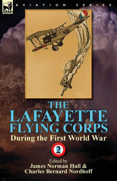 the Lafayette Flying Corps-During First World War: Volume 2