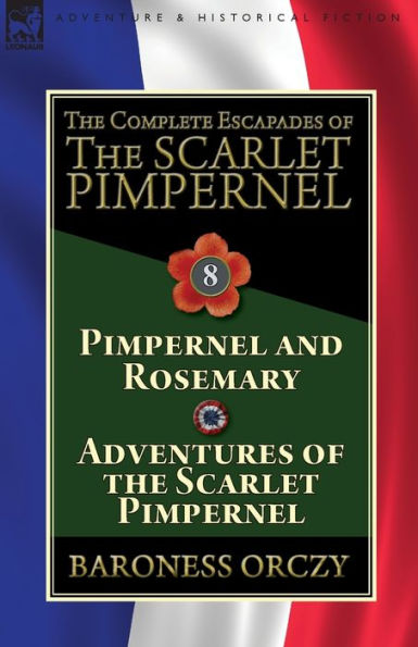 the Complete Escapades of Scarlet Pimpernel: Volume 8-Pimpernel and Rosemary & Adventures Pimpernel