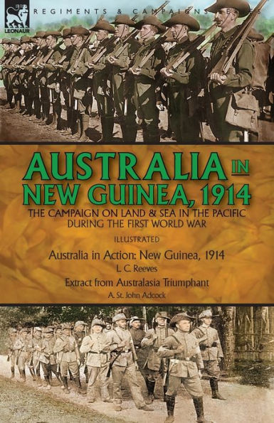 Australia New Guinea, 1914: the Campaign on Land & Sea Pacific During First World War
