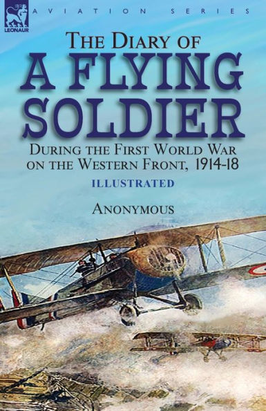 the Diary of a Flying Soldier During First World War on Western Front, 1914-18