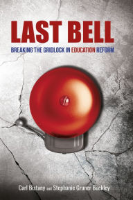 Title: Last Bell: Breaking the gridlock in education reform, Author: Bernhard Crasmoller