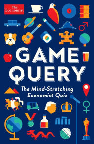 Title: Game Query: The Mind-Stretching Economist Quiz, Author: Philip Coggan