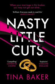 Title: Nasty Little Cuts: from the author of #1 ebook bestseller Call Me Mummy, Author: Tina Baker