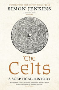 Title: The Celts: A Sceptical History, Author: Simon Jenkins