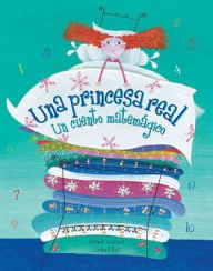 Title: Una Princesa Real: Un Cuento Matemagico = The Real Princess, Author: Brenda Williams