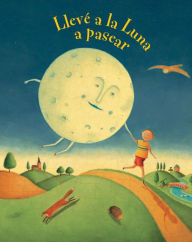 Title: Lleve la luna a pasear, Author: Carolyn Curtis