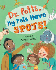 Title: Dr. Potts, My Pets Have Spots!, Author: Rod Hull