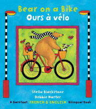 Title: Bear on a Bike / Ours à vélo, Author: Stella Blackstone
