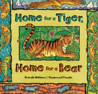 Title: Home for a Tiger, Home for a Bear, Author: Brenda Williams