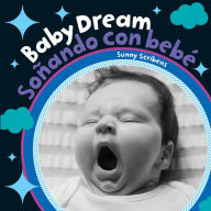 Title: Baby Dream / Soñando con bebé, Author: Sunny Scribens