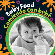 Title: Baby Food / Comiendo con bebé, Author: Stefanie Paige Wieder