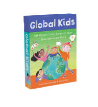 Title: Global Kids: 50+ Games, Crafts, Recipes & More from Around the World, Author: Homa Sabet Tavangar