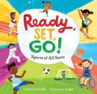 Title: Ready, Set, Go!: Sports of All Sorts, Author: Celeste Cortright